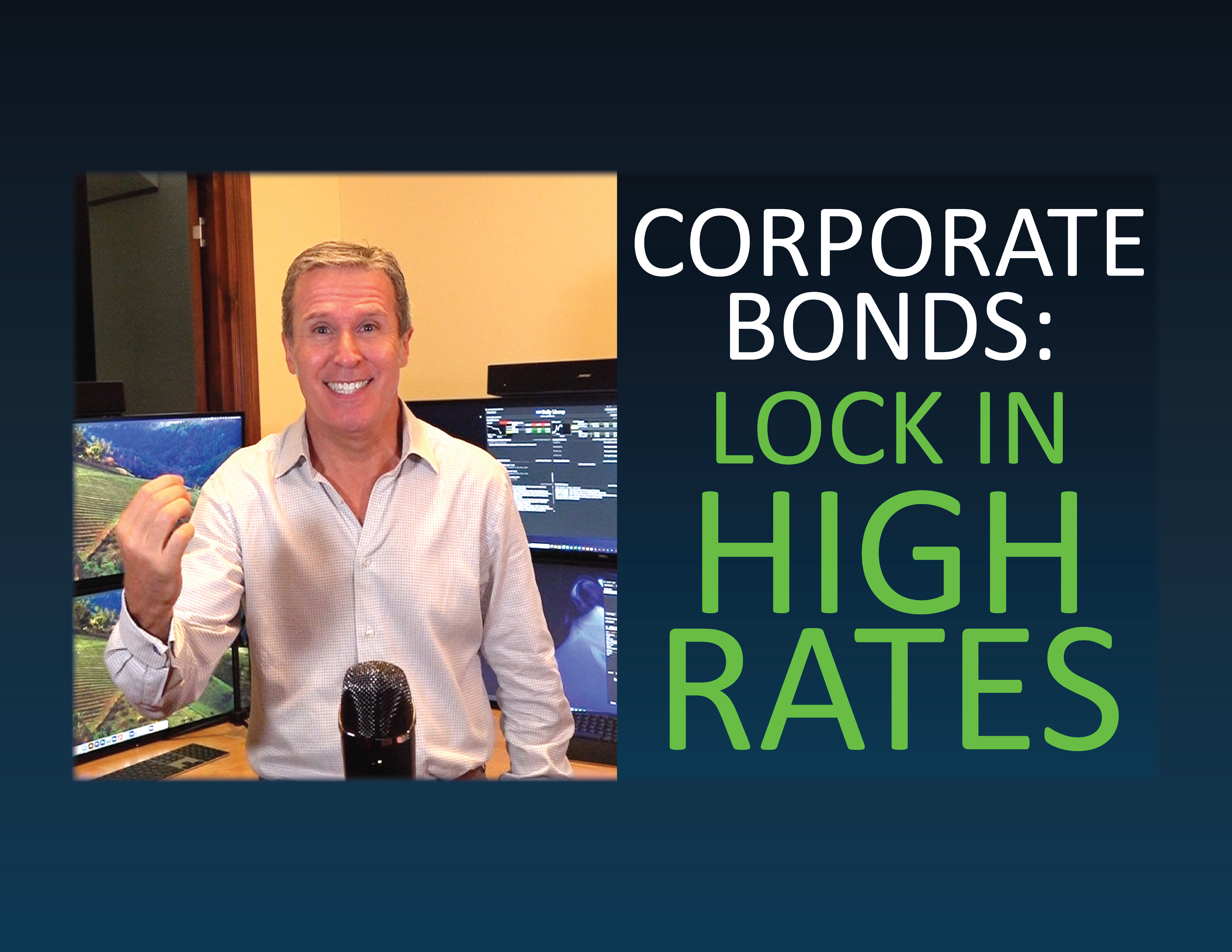 Corporate Bonds: Lock in High Rates